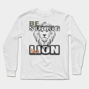 Be strong as a lion Long Sleeve T-Shirt